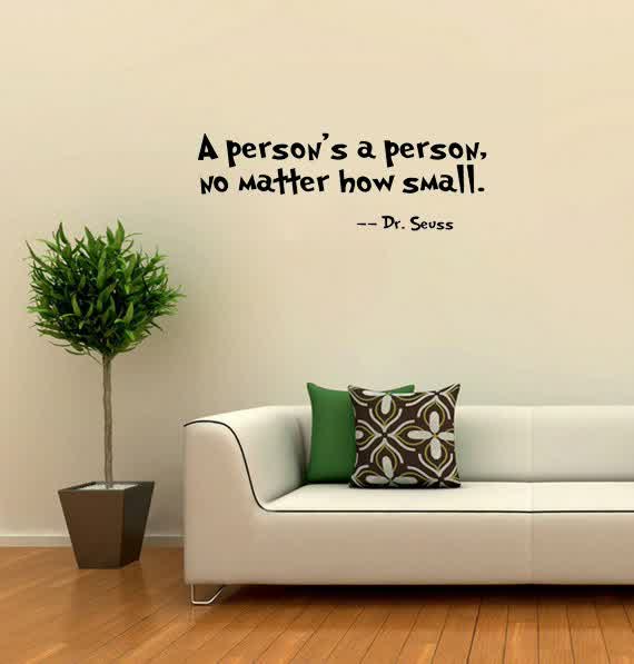 A person's a person no matter how small.